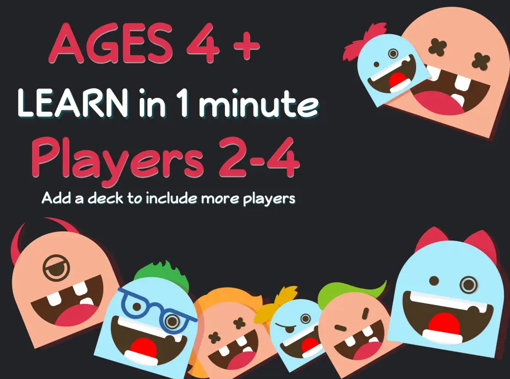 How to play: Ages 4+, learn in 1 minute, 2 to 4 players, add a deck to include more players.
